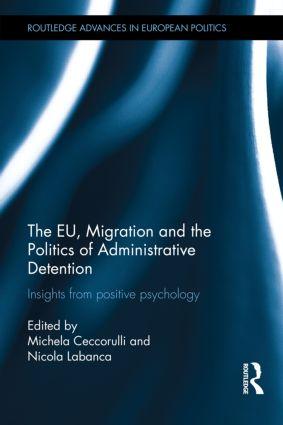 The EU, Migration and the Politics of Administrative Detention