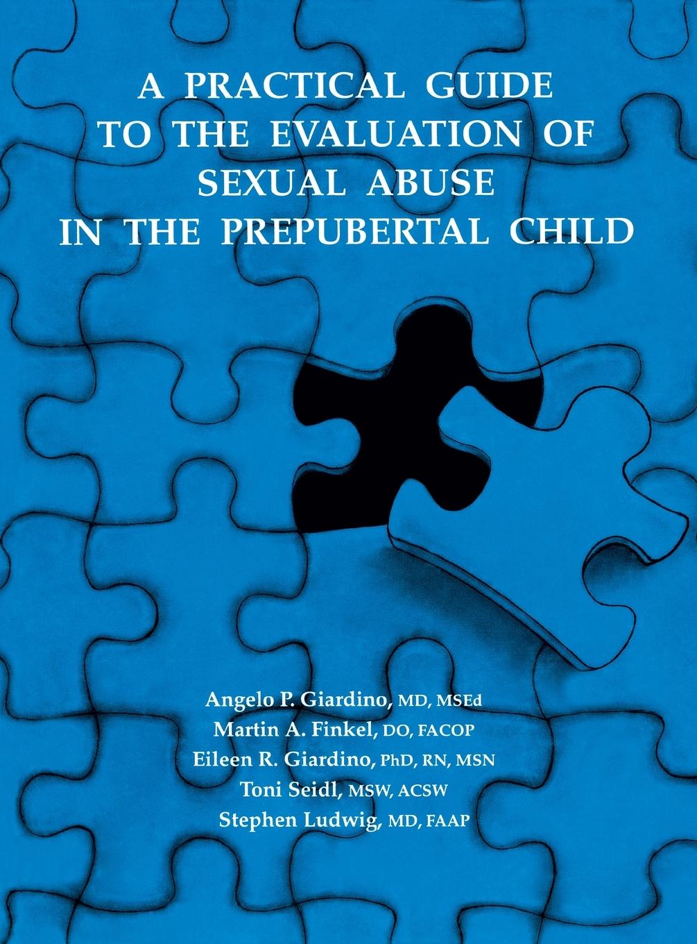 A Practical Guide to the Evaluation of Sexual Abuse in the Prepubertal Child