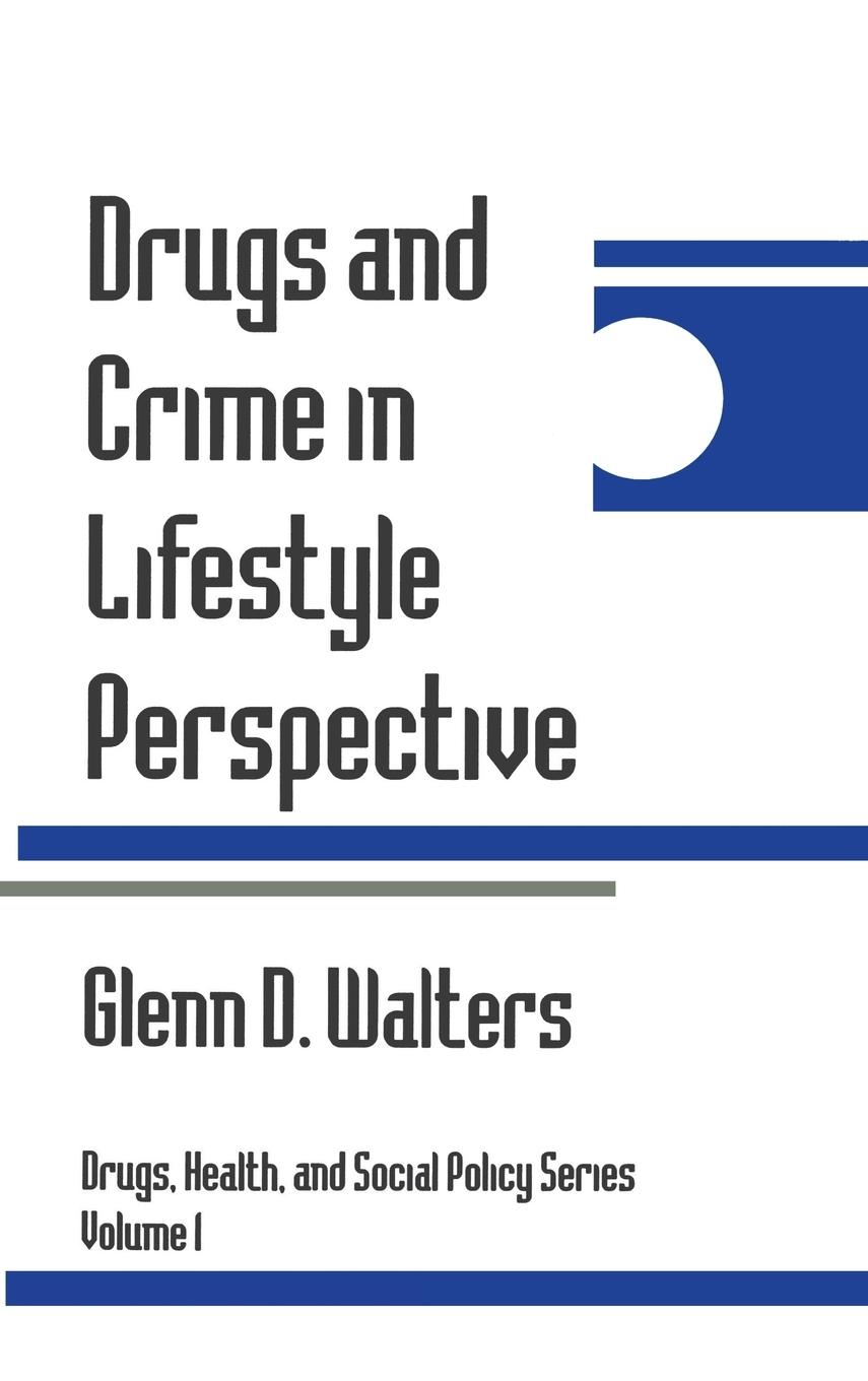 Drugs and Crime in Lifestyle Perspective