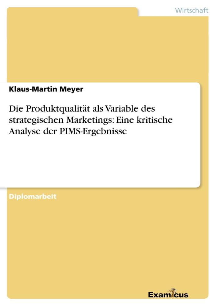 Die Produktqualität als Variable des strategischen Marketings: Eine kritische Analyse der PIMS-Ergebnisse