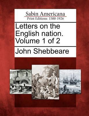 Letters on the English Nation. Volume 1 of 2