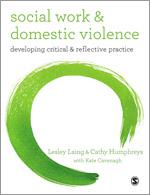 Social Work and Domestic Violence: Developing Critical and Reflective Practice