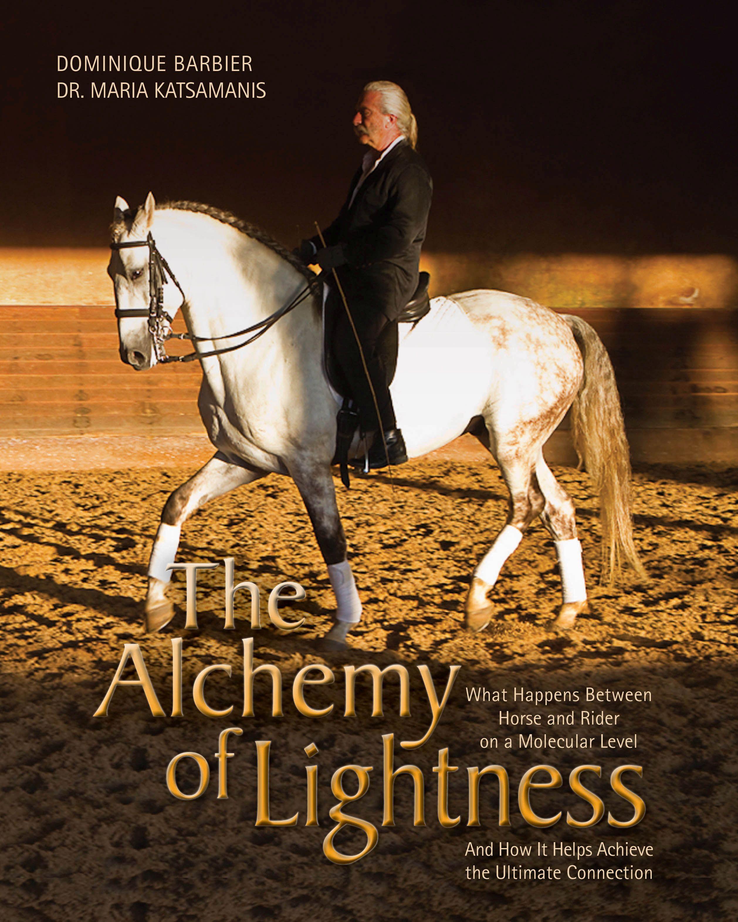 The Alchemy of Lightness: What Happens Between Horse and Rider on a Molecular Level and How It Helps Achieve the Ultimate Connection