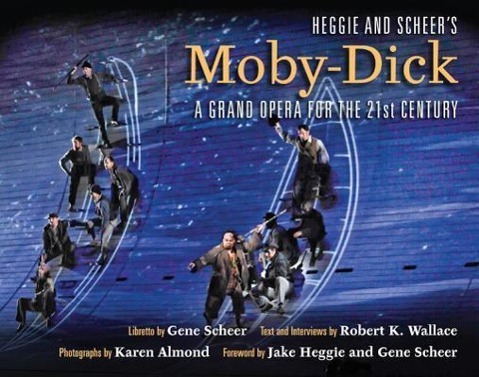 Heggie and Scheer's Moby-Dick: A Grand Opera for the 21st Century