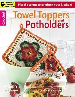 Crochet Towel Toppers and Potholders