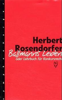 Ballmanns Leiden oder Lehrbuch für Konkursrecht. Limitierte Sonderausgabe