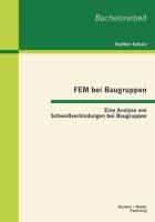 FEM bei Baugruppen: Eine Analyse von Schweißverbindungen bei Baugruppen