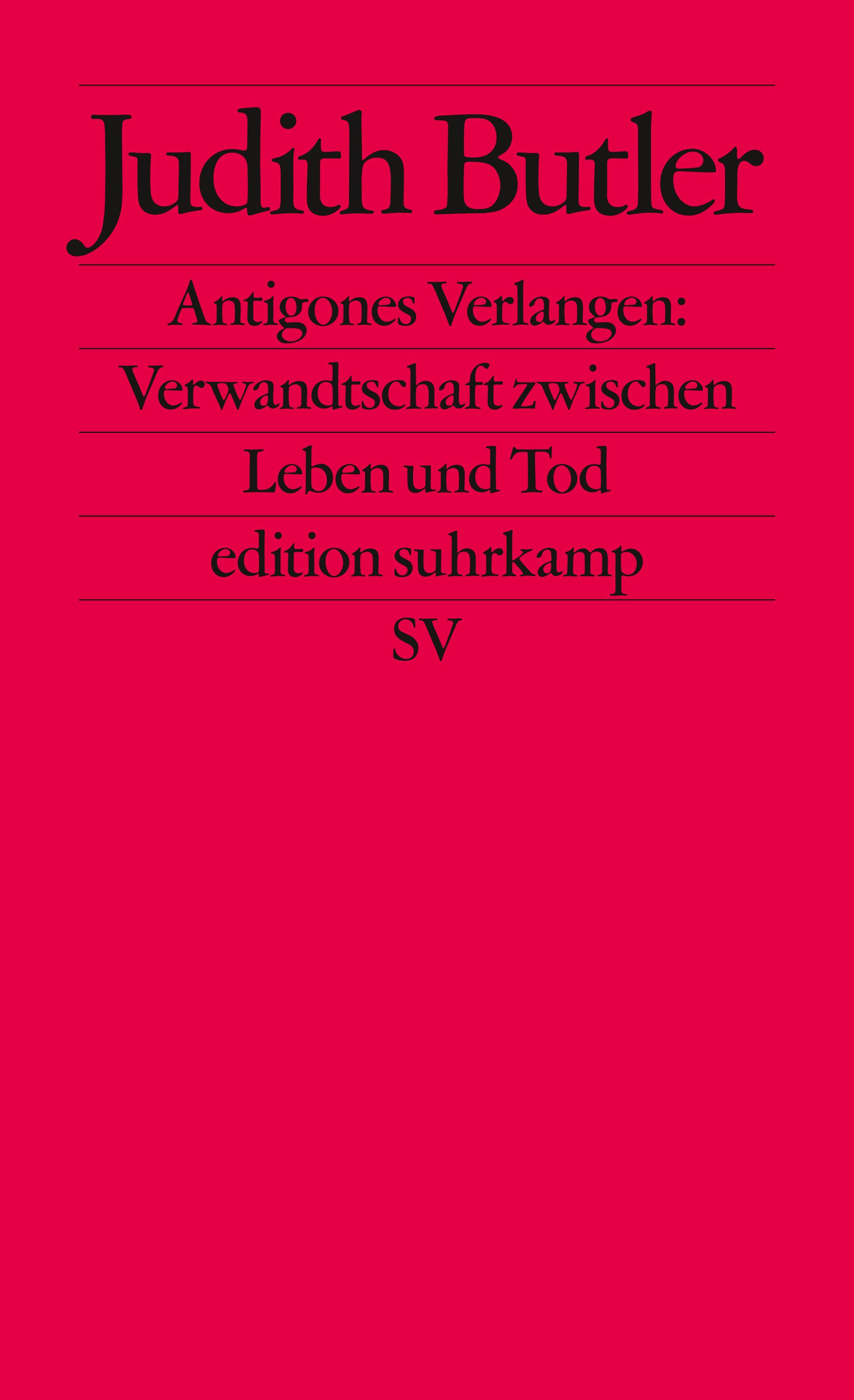 Antigones Verlangen: Verwandtschaft zwischen Leben und Tod