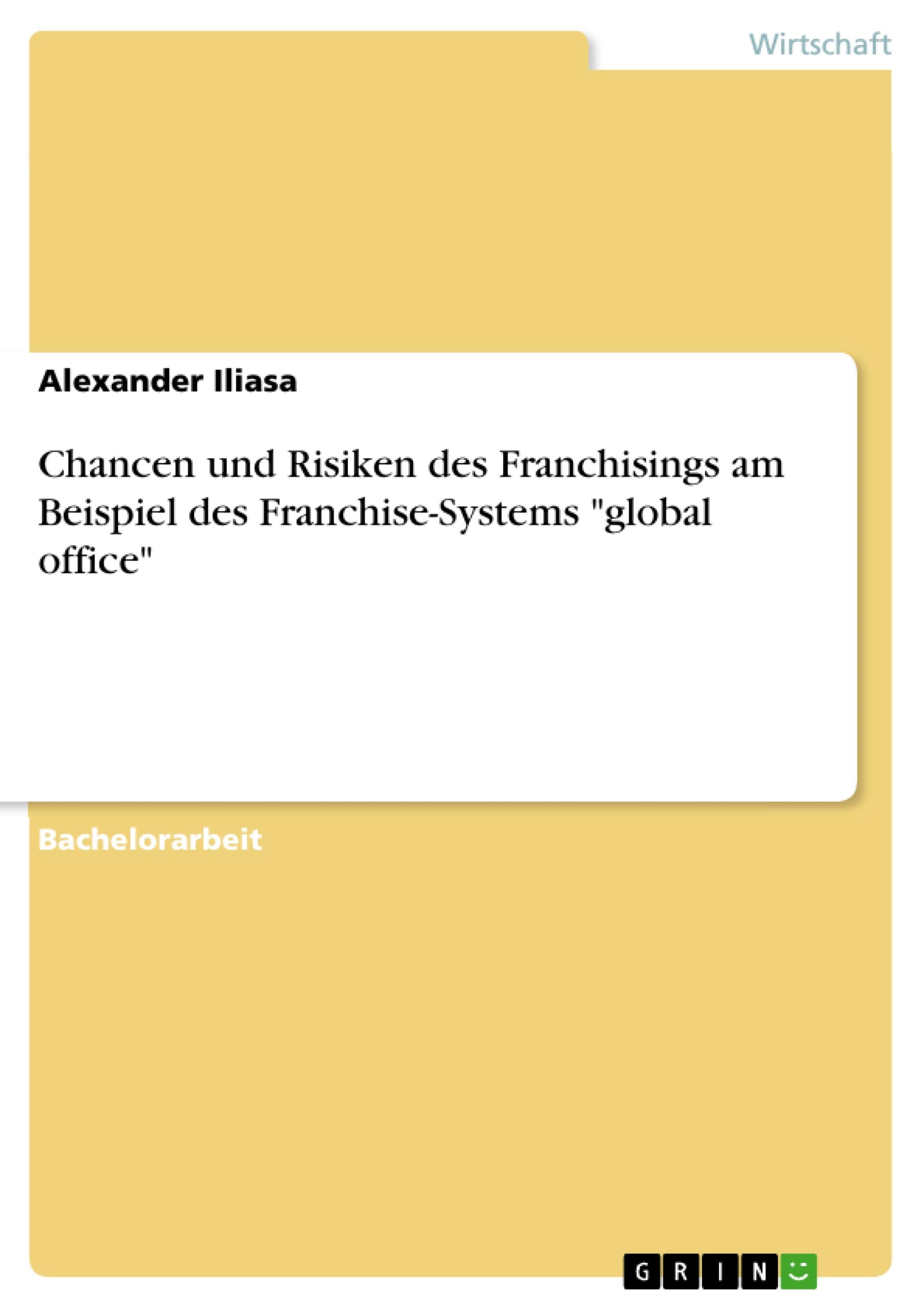 Chancen und Risiken des Franchisings am Beispiel des Franchise-Systems "global office"