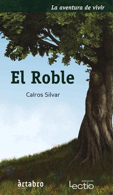 El Roble: La Aventura de Vivir