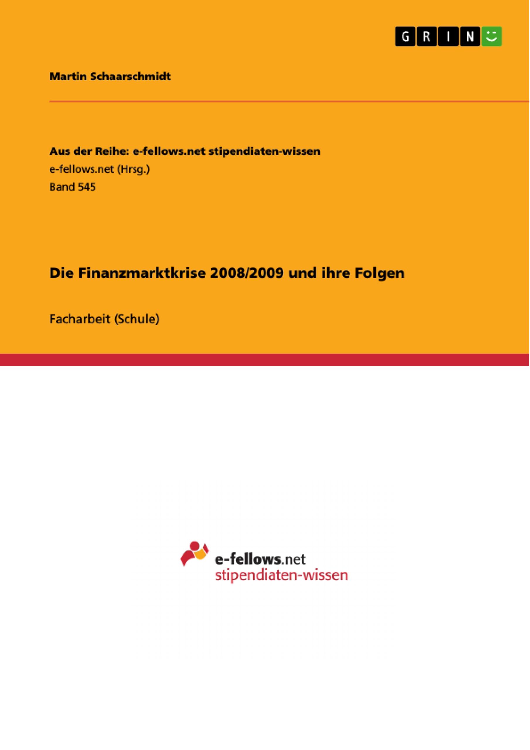 Die Finanzmarktkrise 2008/2009 und ihre Folgen