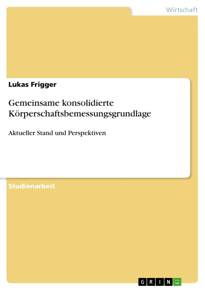 Gemeinsame konsolidierte Körperschaftsbemessungsgrundlage