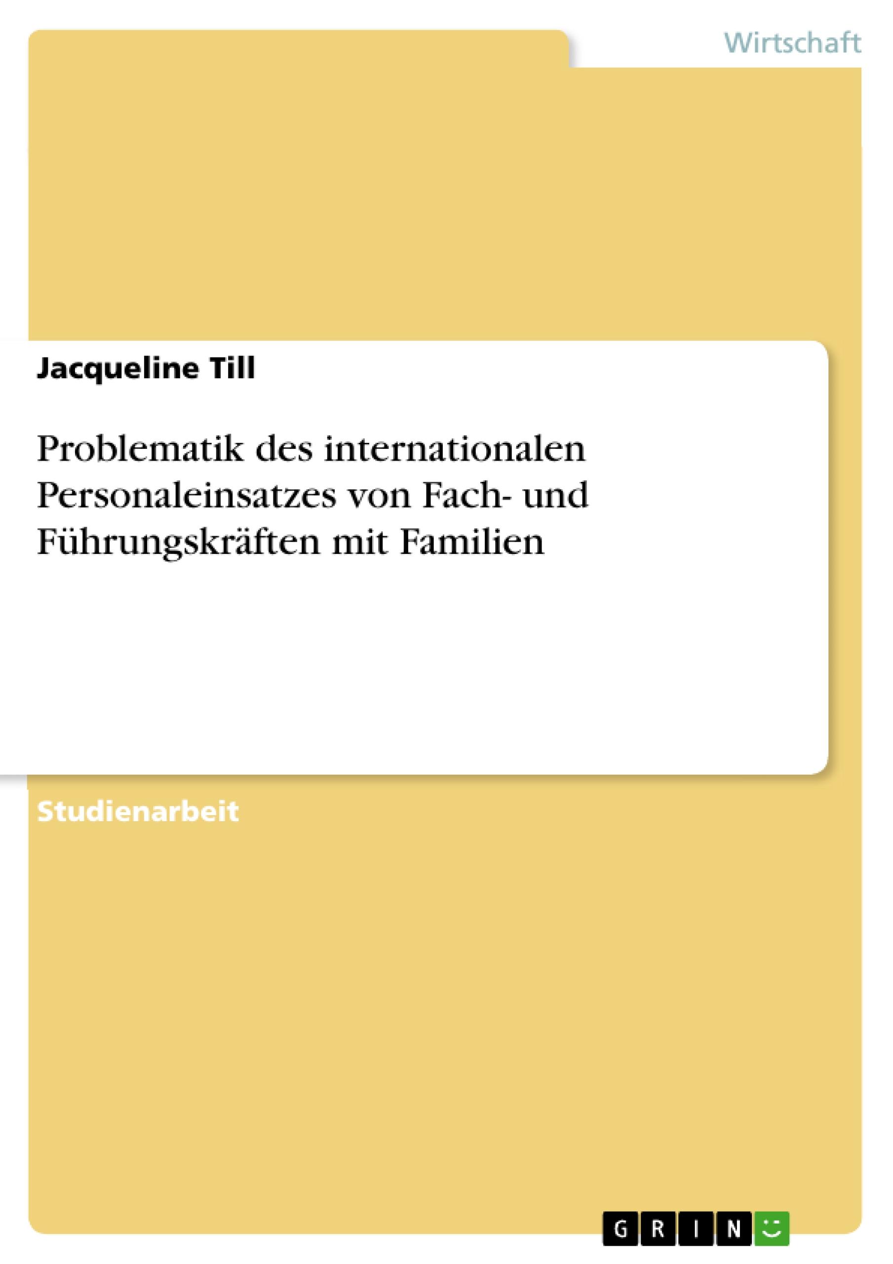 Problematik des internationalen Personaleinsatzes von Fach- und Führungskräften mit Familien