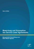 Bewertung und Konzeption von Service Level Agreements: Beispielhafte Darstellung einer Multi-Media-Agentur