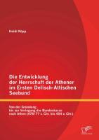 Die Entwicklung der Herrschaft der Athener im Ersten Delisch-Attischen Seebund: Von der Gründung bis zur Verlegung der Bundeskasse nach Athen (478/77 v. Chr. bis 454 v. Chr.)