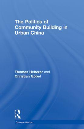 The Politics of Community Building in Urban China