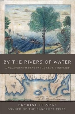 By the Rivers of Water: A Nineteenth-Century Atlantic Odyssey