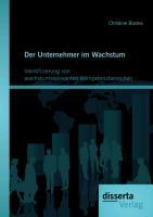 Der Unternehmer im Wachstum: Identifizierung von wachstumsrelevanten Kompetenzbereichen