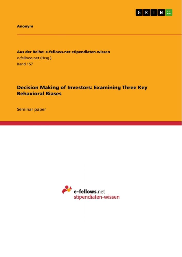 Decision Making of Investors: Examining Three Key Behavioral Biases