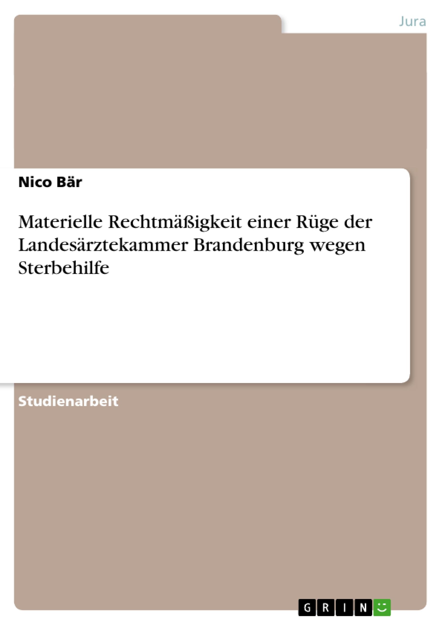 Materielle Rechtmäßigkeit einer Rüge der Landesärztekammer Brandenburg wegen Sterbehilfe