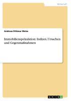 Immobilienspekulation: Indizes, Ursachen und Gegenmaßnahmen