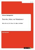 Zwischen Islam und Islamismus