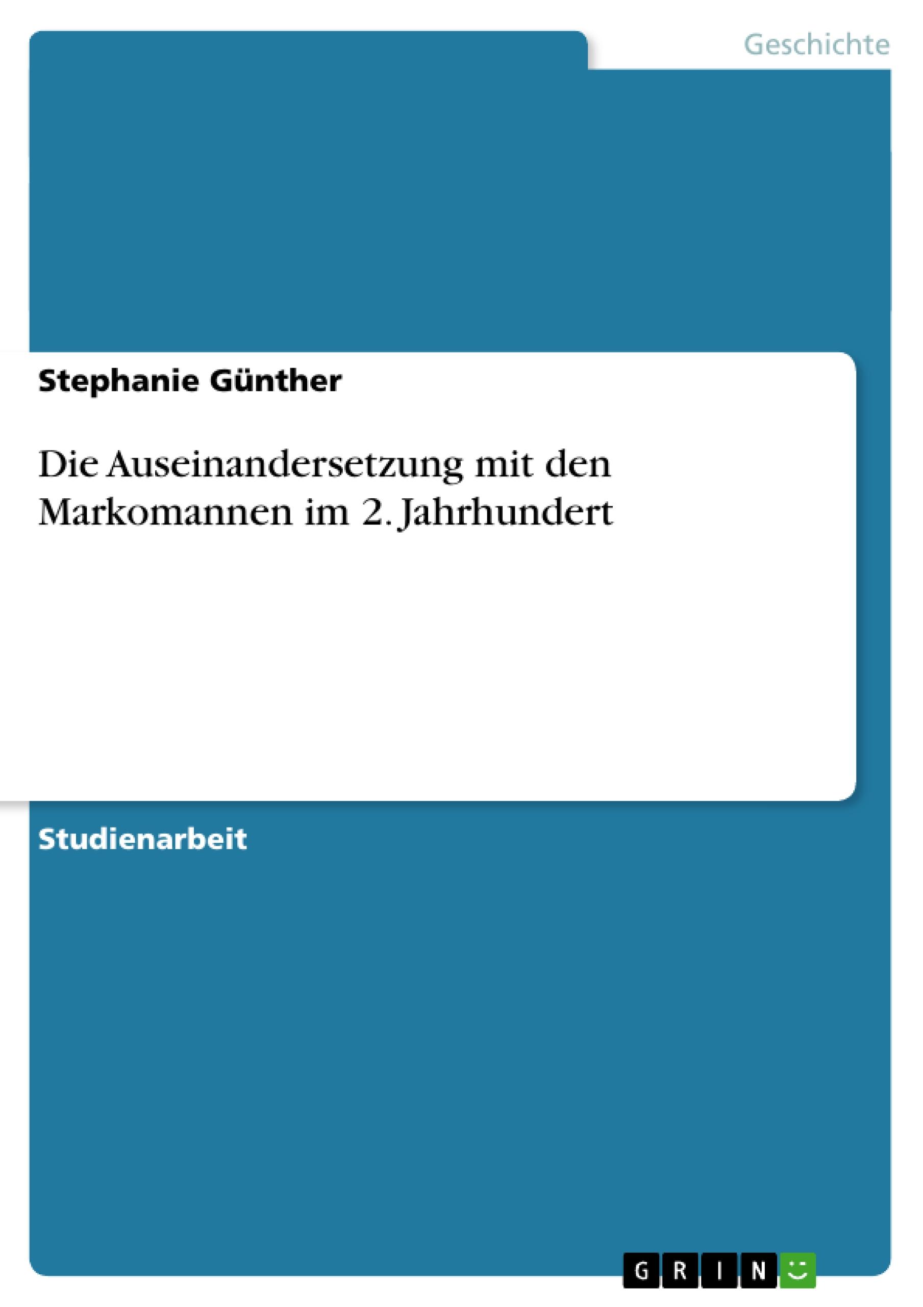 Die Auseinandersetzung mit den Markomannen im 2. Jahrhundert