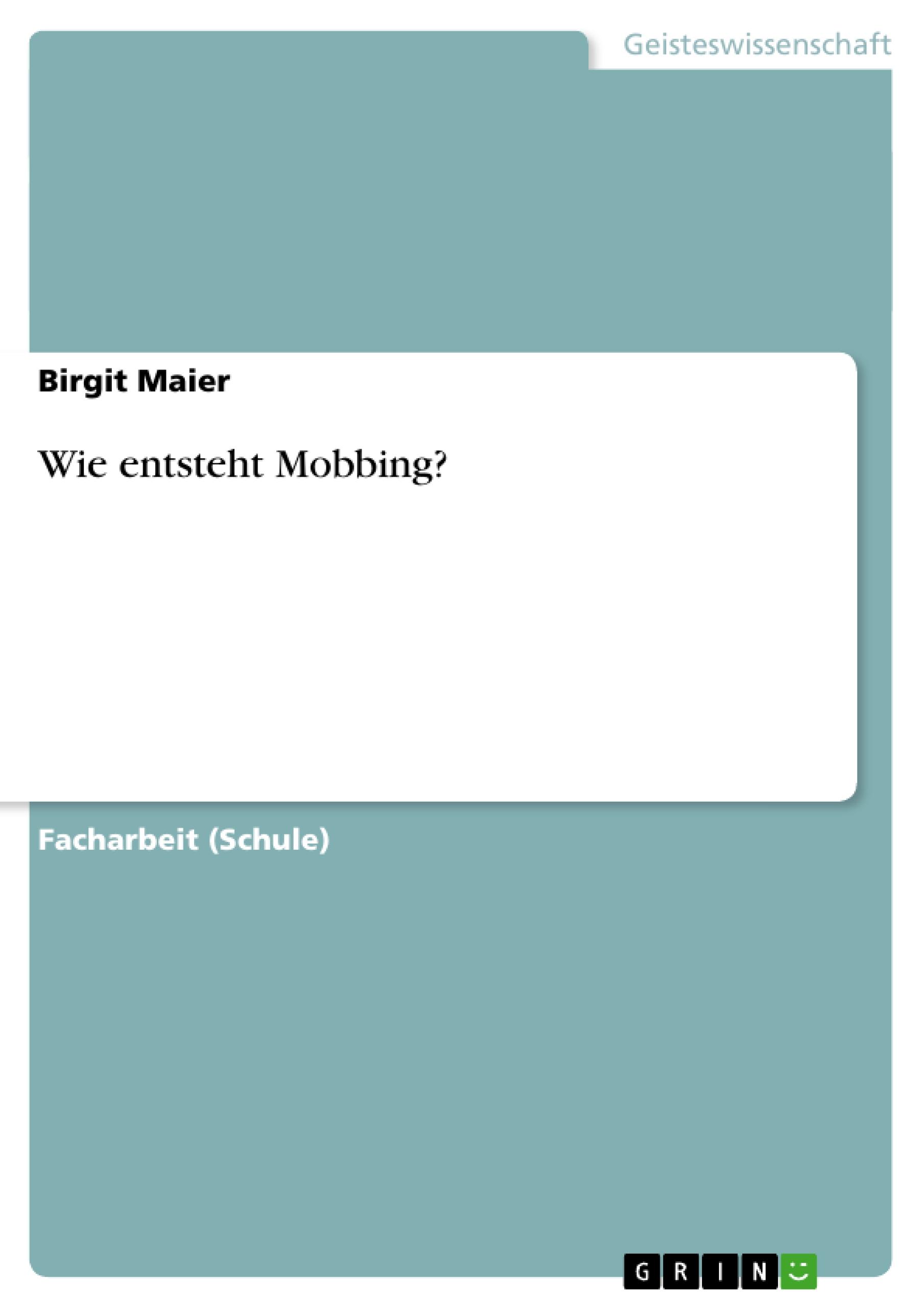 Wie entsteht Mobbing?