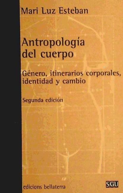 Antropología del cuerpo : género, itinerarios corporales, identidad y cambio