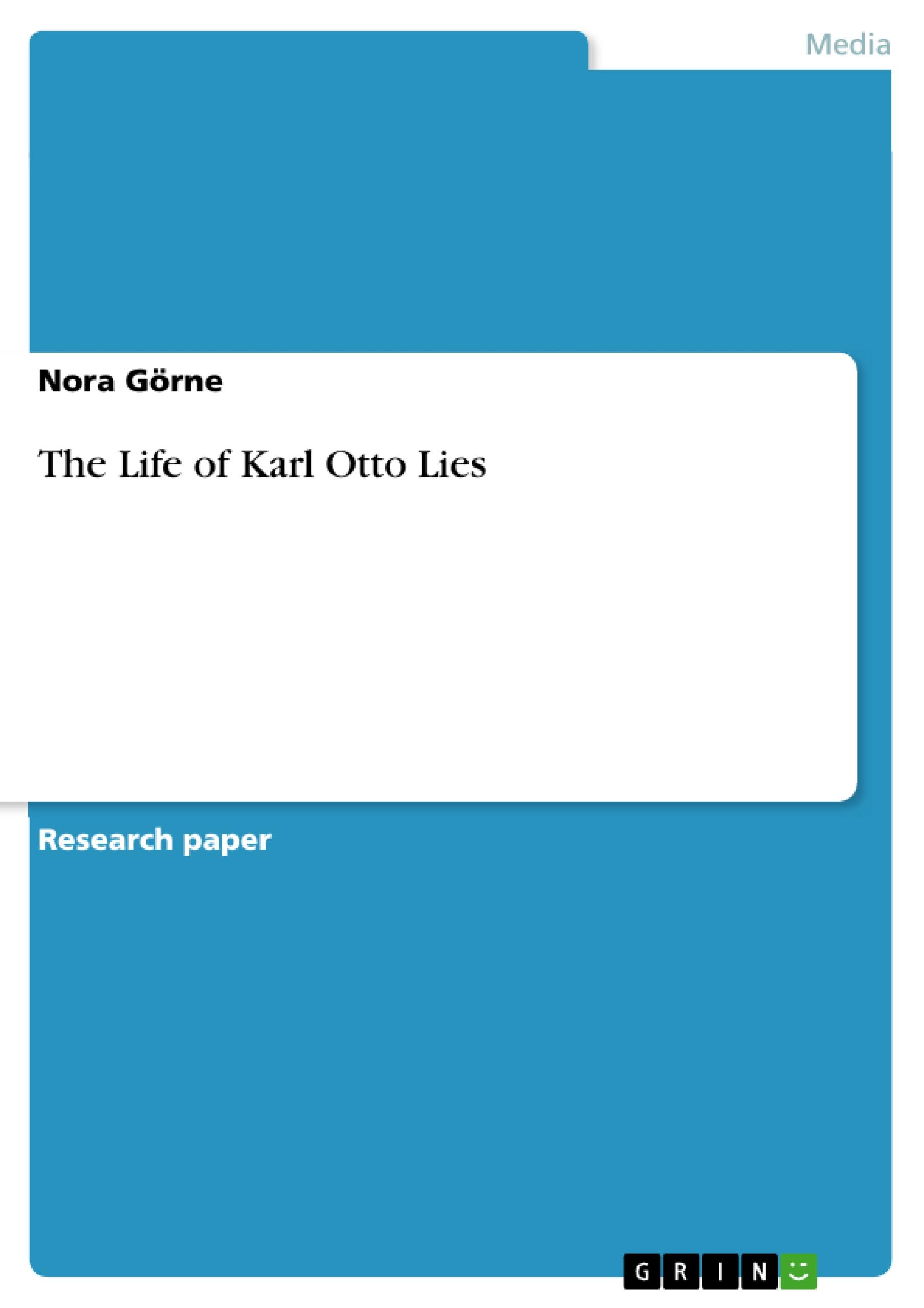 The Life of Karl Otto Lies