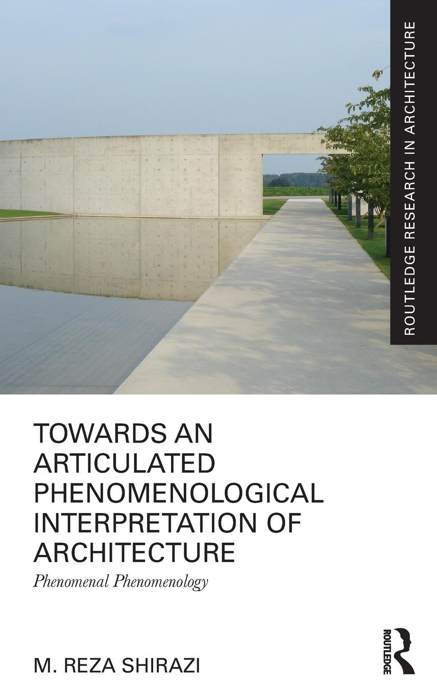 Towards an Articulated Phenomenological Interpretation of Architecture