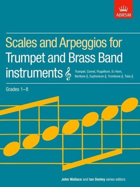 Scales and Arpeggios for Trumpet and Brass Band Instruments, Treble Clef, Grades 1-8