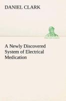 A Newly Discovered System of Electrical Medication