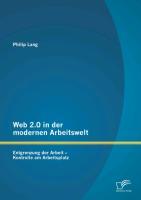 Web 2.0 in der modernen Arbeitswelt: Entgrenzung der Arbeit ¿ Kontrolle am Arbeitsplatz