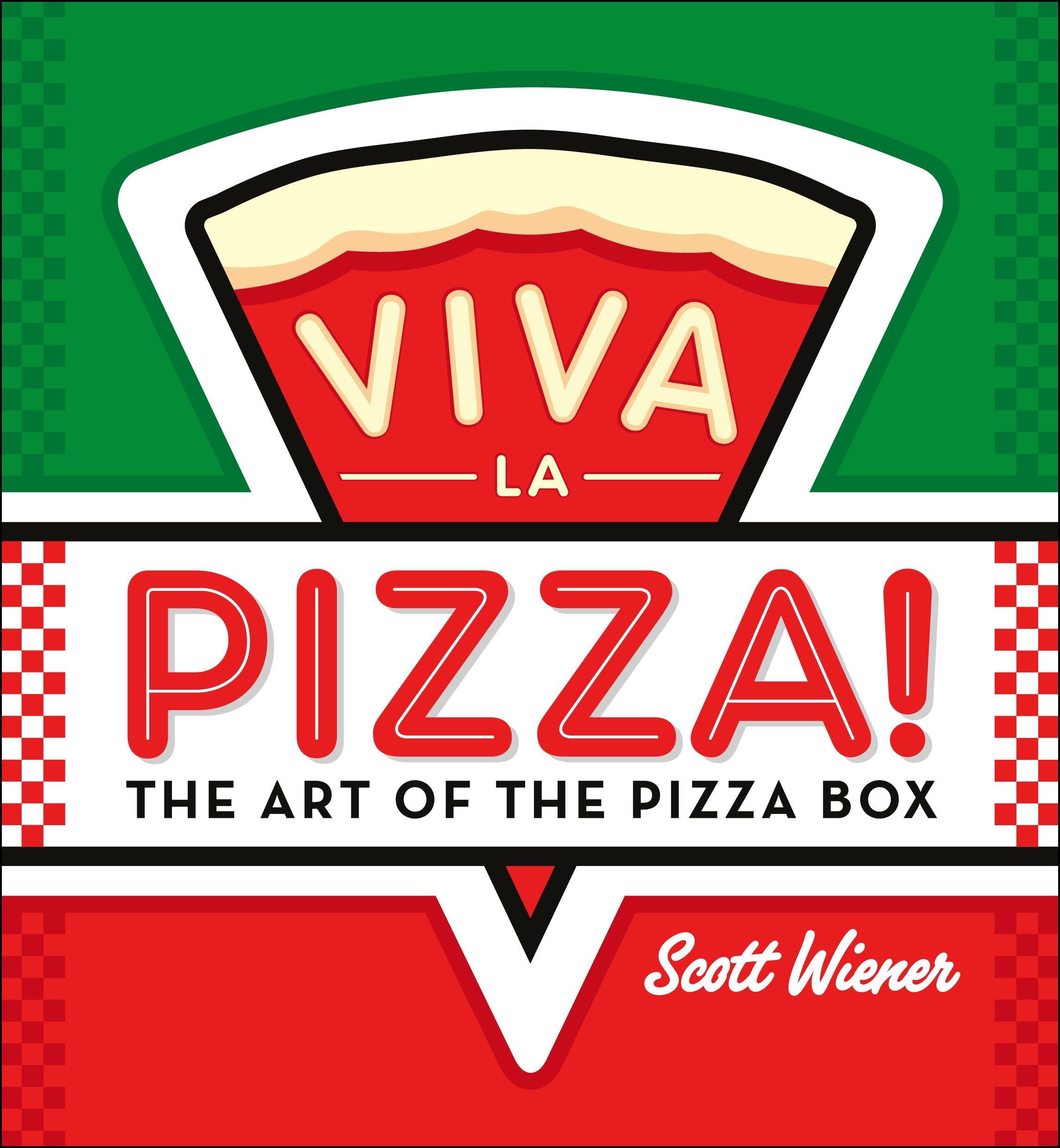 Viva La Pizza!: The Art of the Pizza Box