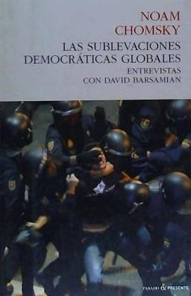 Las sublevaciones democráticas globales : entrevistas con David Barsamian