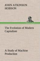 The Evolution of Modern Capitalism A Study of Machine Production