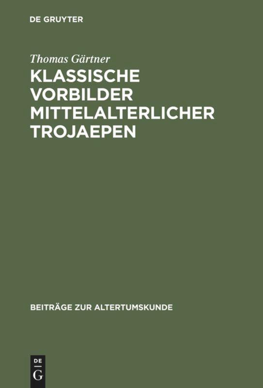 Klassische Vorbilder mittelalterlicher Trojaepen