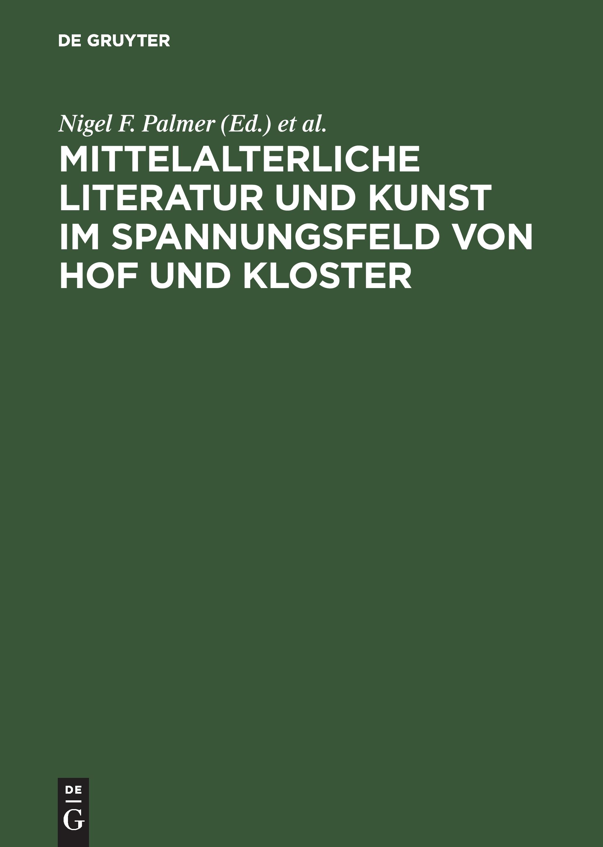 Mittelalterliche Literatur und Kunst im Spannungsfeld von Hof und Kloster