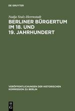 Berliner Bürgertum im 18. und 19. Jahrhundert