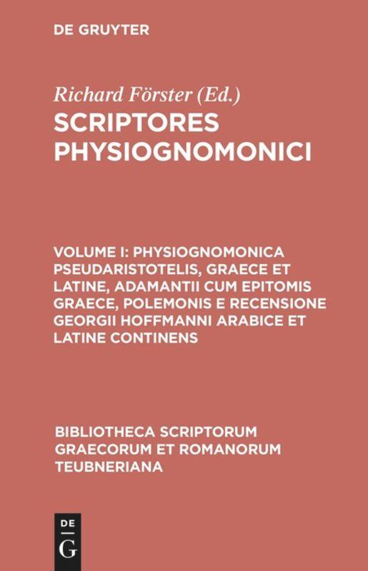 Physiognomonica Pseudaristotelis, Graece et Latine, Adamantii cum epitomis Graece, Polemonis e recensione Georgii Hoffmanni Arabice et Latine continens