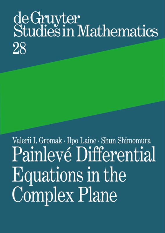 Painlevé Differential Equations in the Complex Plane