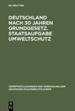 Deutschland nach 30 Jahren Grundgesetz. Staatsaufgabe Umweltschutz