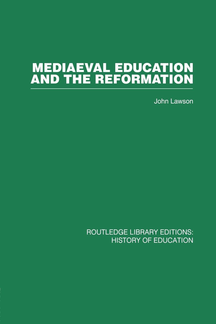 Mediaeval Education and the Reformation