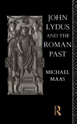 John Lydus and the Roman Past