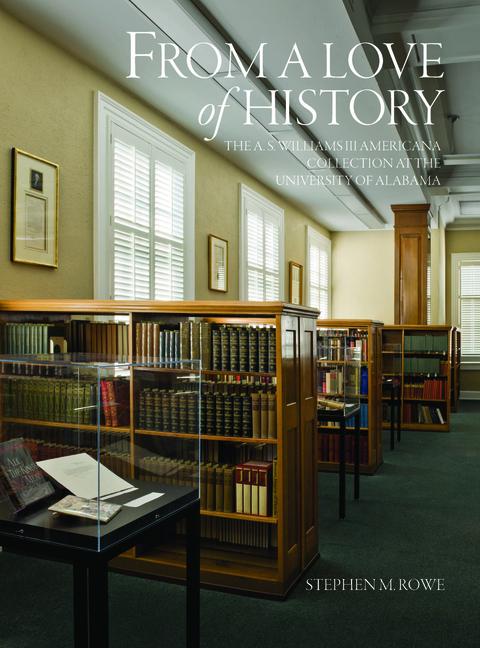 From a Love of History: The A. S. Williams III Americana Collection at the University of Alabama