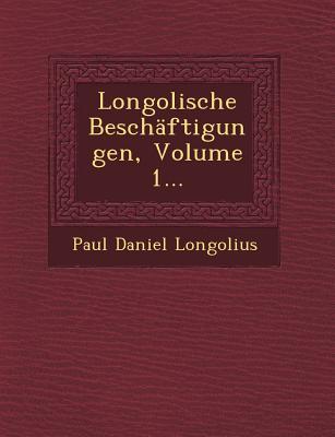 Longolische Beschäftigungen, Volume 1...