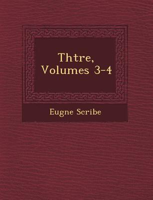 Th&#65533;&#65533;tre, Volumes 3-4