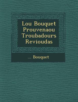 Lou Bouquet Prouven Aou Troubadours Revioudas