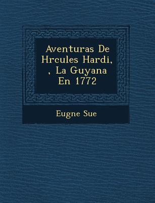 Aventuras de H Rcules Hardi, La Guyana En 1772